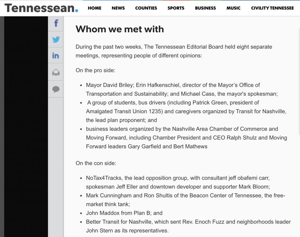 When communities are faced with a big decision at the ballot box, we try our best to provide the facts. The Tennessean did that in an editorial but also included a section that shared who the journalists met with and talked to while putting the story together. The ballot measure ended up failing, but the newsroom received positive feedback about their in-depth coverage on the issue.