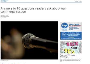 Your commenters can be some of your most opinionated readers, and sometimes they have questions about the comments themselves. The Virginian-Pilot created a FAQ that addressed questions about usernames, community guidelines, bans and more. Plus, having a clear policy can help when they do need to enforce the rules. 